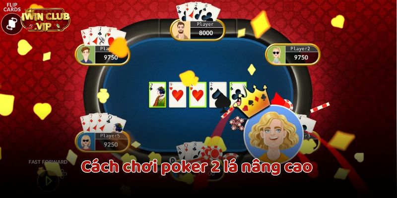 Chơi poker 2 nâng cao cho cao thủ