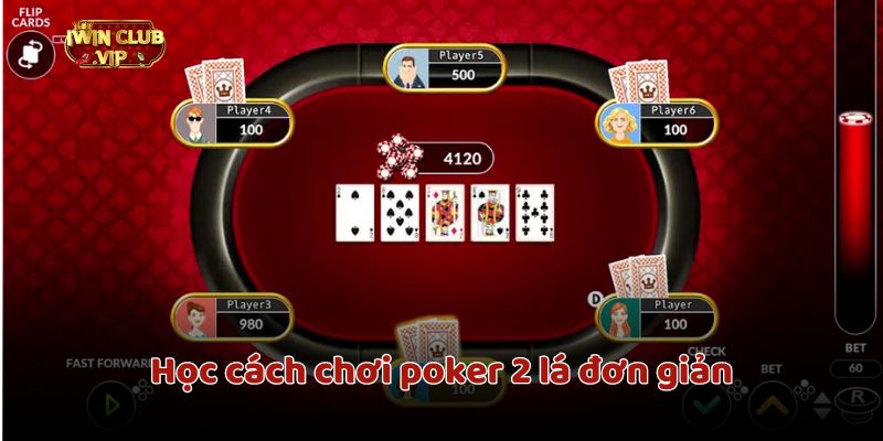 Học cách chơi poker 2 lá đơn giản ngay từ lần đầu