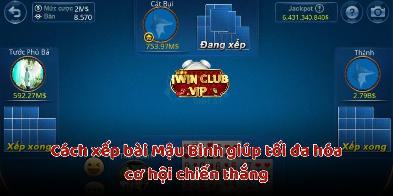 Cách xếp bài Mậu Binh là bạn nắm trong tay cơ hội chiến thắng