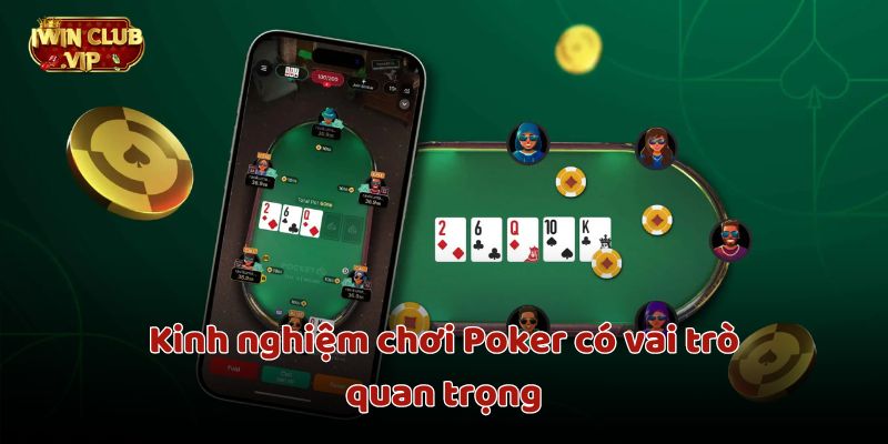 Kinh nghiệm chơi Poker tại iWin Club giúp người chơI tăng cơ hội chiến thắng